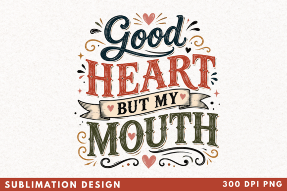 Good Heart but My Mouth Good He Quote PNG