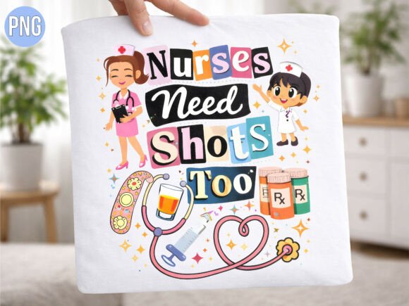 Nurses Medical Need Shots Too Funny PNG: A Creative Asset for Modern Designers
